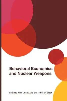 Verhaltensökonomie und Nuklearwaffen - Behavioral Economics and Nuclear Weapons