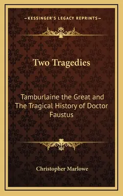 Zwei Tragödien: Tamburlaine der Große und Die tragische Geschichte des Doktor Faustus - Two Tragedies: Tamburlaine the Great and The Tragical History of Doctor Faustus