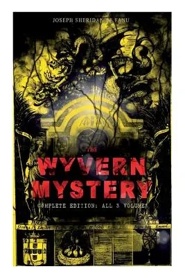 THE WYVERN MYSTERY (Gesamtausgabe: Alle 3 Bände): Gruseliger Mystery-Roman mit Gothic Horror und Suspense - THE WYVERN MYSTERY (Complete Edition: All 3 Volumes): Spine-Chilling Mystery Novel of Gothic Horror and Suspense