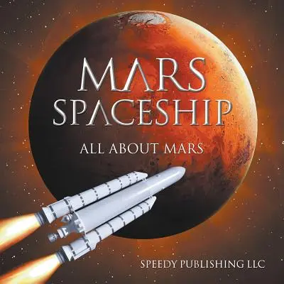 Mars-Raumschiff (Alles über den Mars) - Mars Spaceship (All About Mars)