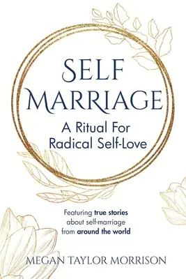 Selbst-Hochzeit: Ein Ritual für radikale Selbstliebe - Self-Marriage: A Ritual for Radical Self-Love