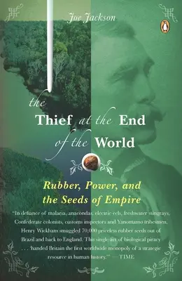 Der Dieb am Ende der Welt: Gummi, Macht und die Saat des Imperiums - The Thief at the End of the World: Rubber, Power, and the Seeds of Empire