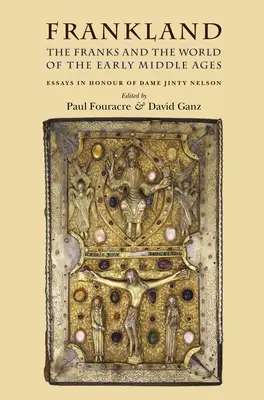Frankenland: Die Franken und die Welt des Frühmittelalters - Frankland: The Franks and the World of the Early Middle Ages