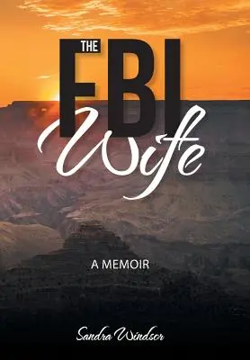 Die FBI-Frau: Ein Memoir - The FBI Wife: A Memoir