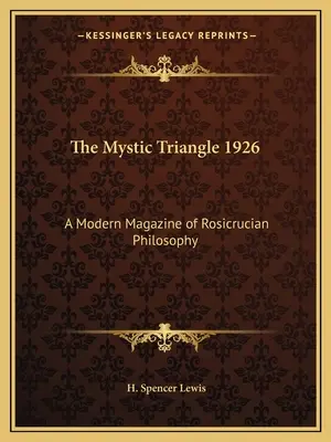 Das Mystische Dreieck 1926: Eine moderne Zeitschrift der Rosenkreuzerphilosophie - The Mystic Triangle 1926: A Modern Magazine of Rosicrucian Philosophy