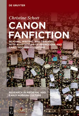 Kanonische Fanfiction: Lesen, Schreiben und Lehren mit Adaptionen der vormodernen und frühneuzeitlichen Literatur - Canon Fanfiction: Reading, Writing, and Teaching with Adaptations of Premodern and Early Modern Literature