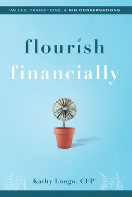 Finanziell aufblühen: Werte, Übergänge und große Gespräche - Flourish Financially: Values, Transitions, & Big Conversations