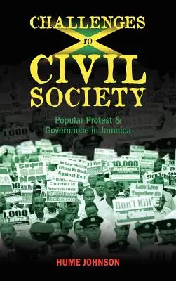 Herausforderungen für die Zivilgesellschaft: Volksprotest und Regierungsführung in Jamaika - Challenges to Civil Society: Popular Protest & Governance in Jamaica