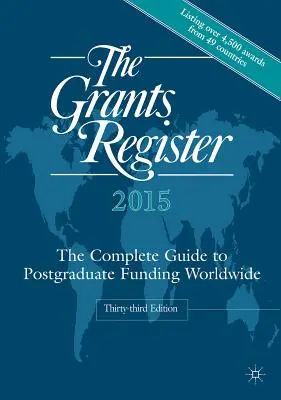 Das Stipendienregister: Der vollständige Leitfaden für die weltweite Finanzierung von Postgraduiertenstudiengängen - The Grants Register: The Complete Guide to Postgraduate Funding Worldwide