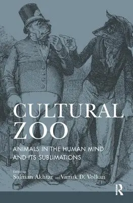 Kultureller Zoo: Tiere im menschlichen Geist und seine Sublimierung - Cultural Zoo: Animals in the Human Mind and its Sublimation