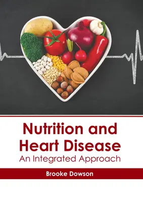 Ernährung und Herzkrankheiten: Ein integrierter Ansatz - Nutrition and Heart Disease: An Integrated Approach