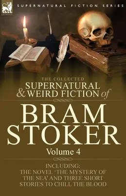 Die gesammelten übernatürlichen und unheimlichen Romane von Bram Stoker: 4 - Enthält den Roman 