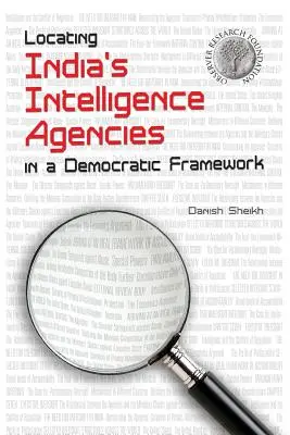 Indiens Geheimdienste in einem demokratischen Rahmen verorten - Locating India's Intelligence Agencies in a Democratic Framework