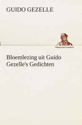 Bloemlezing uit Guido Gezelle's Gedichten