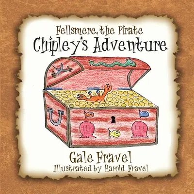 Fellsmere der Pirat, Chipleys Abenteuer - Fellsmere the Pirate, Chipley's Adventure