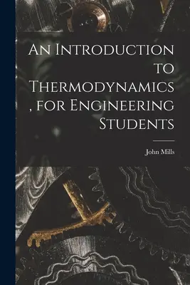 Eine Einführung in die Thermodynamik, für Studenten der Ingenieurwissenschaften - An Introduction to Thermodynamics, for Engineering Students