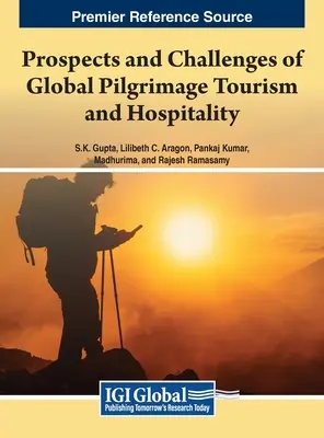 Aussichten und Herausforderungen des globalen Pilgertourismus und Gastgewerbes - Prospects and Challenges of Global Pilgrimage Tourism and Hospitality