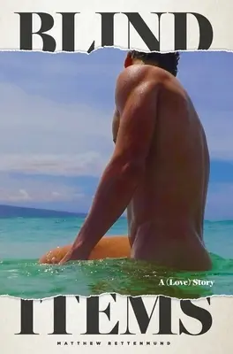 Blinde Passagiere: Eine (Liebes-)Geschichte - Blind Items: A (Love) Story
