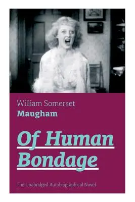 Of Human Bondage (Der ungekürzte autobiografische Roman): Die wahre Geschichte einer schwarzen Frau, die für Mrs. Lincoln und Mrs. Davis gearbeitet hat - Of Human Bondage (The Unabridged Autobiographical Novel): True Story of a Black Women Who Worked for Mrs. Lincoln and Mrs. Davis