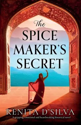 The Spice Maker's Secret: Ein fesselnder, emotionaler und herzzerreißender historischer Roman - The Spice Maker's Secret: A gripping, emotional and heartbreaking historical novel