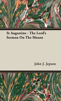 St. Augustinus - Die Bergpredigt des Herrn - St Augustine - The Lord's Sermon On The Mount