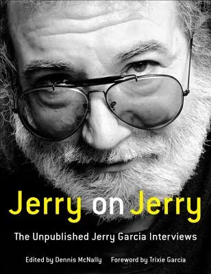 Jerry über Jerry: Die unveröffentlichten Jerry Garcia Interviews - Jerry on Jerry: The Unpublished Jerry Garcia Interviews