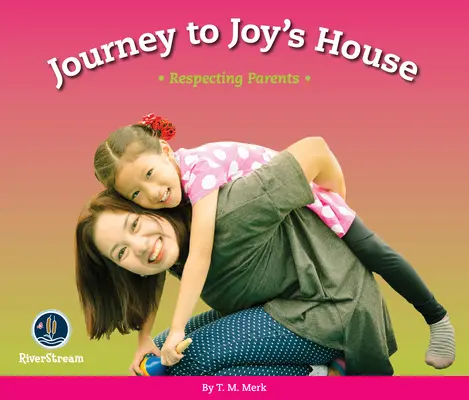 Respekt! Reise zu Joy's Haus: Respekt vor den Eltern - Respect!: Journey to Joy's House: Respecting Parents