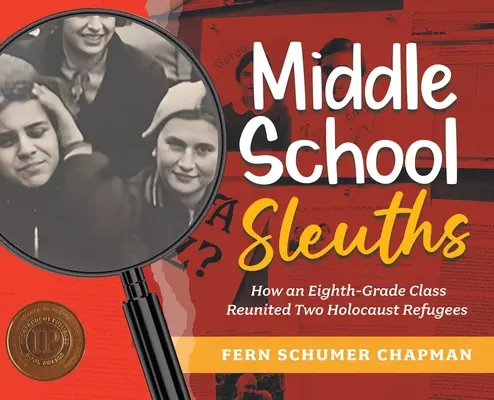 Middle School Sleuths: Wie eine achte Klasse zwei Holocaust-Flüchtlinge wieder zusammenbrachte - Middle School Sleuths: How an Eighth-Grade Class Reunited Two Holocaust Refugees