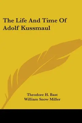 Das Leben und die Zeit von Adolf Kussmaul - The Life And Time Of Adolf Kussmaul