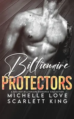 Milliardär-Beschützer: Eine Bad Boy Billionaires Romance Collection - Billionaire Protectors: A Bad Boy Billionaires Romance Collection