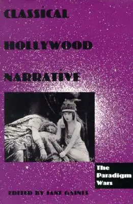 Die klassische Hollywood-Erzählung: Die Paradigmenkriege - Classical Hollywood Narrative: The Paradigm Wars
