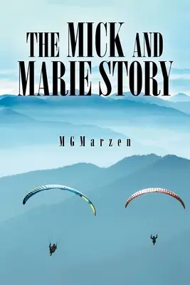 Die Geschichte von Mick und Marie: Abenteuer, Liebe - The Mick and Marie Story: Adventure, Love
