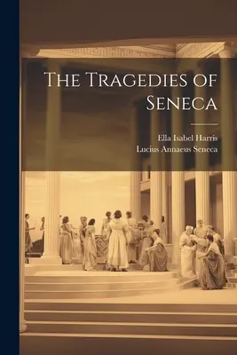 Die Tragödien des Seneca - The Tragedies of Seneca