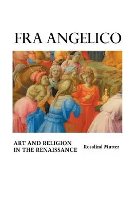 Fra Angelico: Kunst und Religion in der Renaissance - Fra Angelico: Art and Religion In the Renaissance