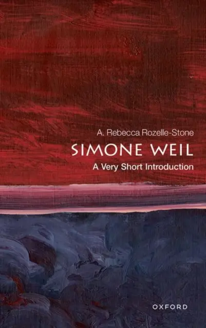 Simone Weil: Eine sehr kurze Einführung - Simone Weil: A Very Short Introduction