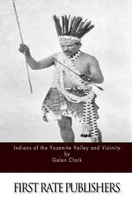 Die Indianer des Yosemite Valley und seiner Umgebung - Indians of the Yosemite Valley and Vicinity