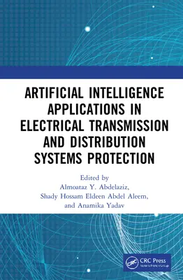 Anwendungen der künstlichen Intelligenz beim Schutz von elektrischen Übertragungs- und Verteilungssystemen - Artificial Intelligence Applications in Electrical Transmission and Distribution Systems Protection