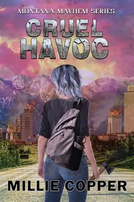 Grausame Verwüstung: Montana Mayhem Buch 4 Amerikas neue Apokalypse - Cruel Havoc: Montana Mayhem Book 4 America's New Apocalypse