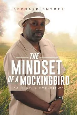 Die Denkweise einer Spottdrossel: Eine Vogelperspektive - The Mindset of a Mockingbird: A Birds Eye-View