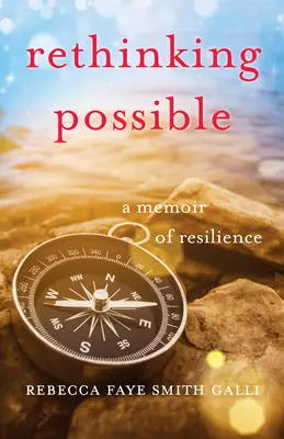 Das Mögliche neu denken: Eine Erinnerung an die Unverwüstlichkeit - Rethinking Possible: A Memoir of Resilience