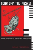 Reißt die Masken ab! Identität und Verstellung im Russland des zwanzigsten Jahrhunderts - Tear Off the Masks!: Identity and Imposture in Twentieth-Century Russia