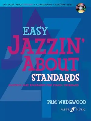 Easy Jazzin' about Standards -- Beliebte Jazz-Standards für Klavier / Keyboard: Buch & CD [Mit CD (Audio)] - Easy Jazzin' about Standards -- Favorite Jazz Standards for Piano / Keyboard: Book & CD [With CD (Audio)]