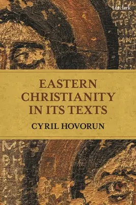 Das östliche Christentum in seinen Texten - Eastern Christianity in Its Texts