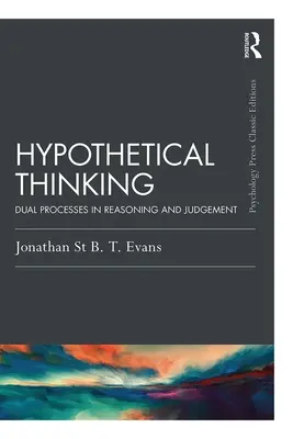 Hypothetisches Denken: Duale Prozesse des Denkens und Urteilens - Hypothetical Thinking: Dual Processes in Reasoning and Judgement