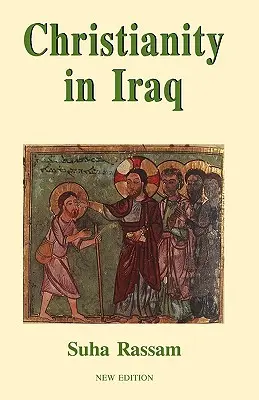 Das Christentum im Irak, Neue Ausgabe - Christianity in Iraq, New Edition
