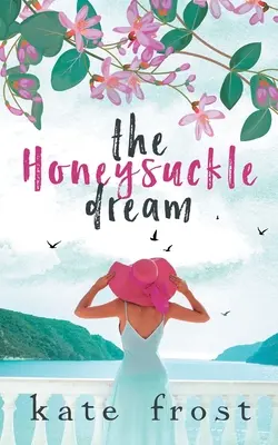 Der Geißblatt-Traum: Eine eigenständige Liebesgeschichte (Der Schmetterlingssturm Buch 3) - The Honeysuckle Dream: A standalone love story (The Butterfly Storm Book 3)