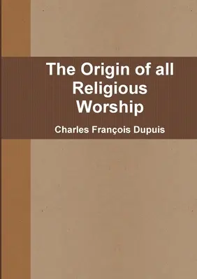 Der Ursprung aller religiösen Verehrung - The Origin of all Religious Worship