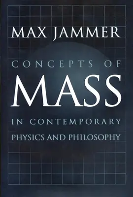 Konzepte der Masse in der zeitgenössischen Physik und Philosophie - Concepts of Mass in Contemporary Physics and Philosophy