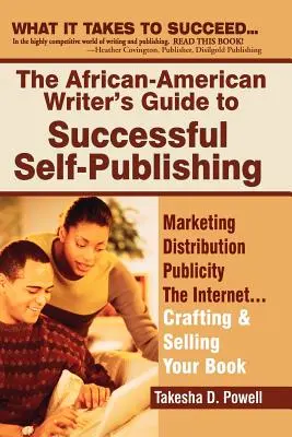 Der Leitfaden für afroamerikanische Schriftsteller zum erfolgreichen Selbstverlag - The African American Writer's Guide to Successful Self Publishing