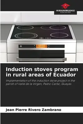 Programm für Induktionsherde in den ländlichen Gebieten Ecuadors - Induction stoves program in rural areas of Ecuador